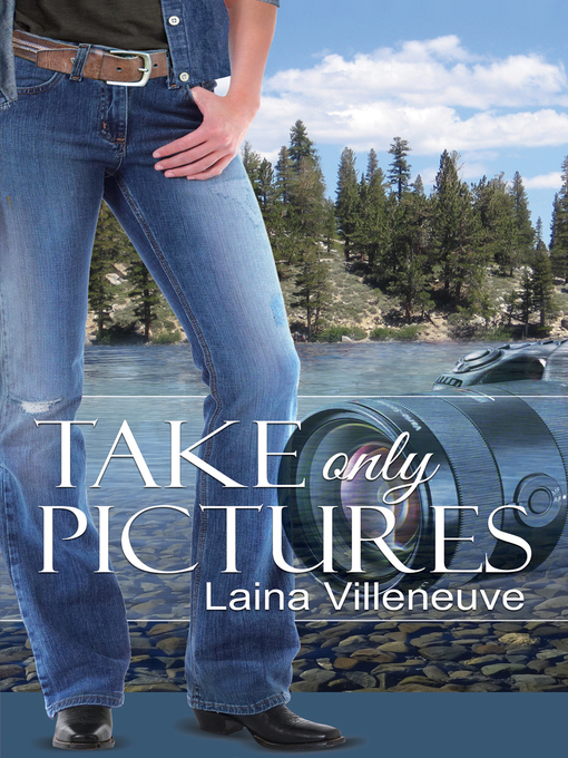 Title details for Take Only Pictures by Laina Villeneuve - Available